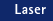 Laser